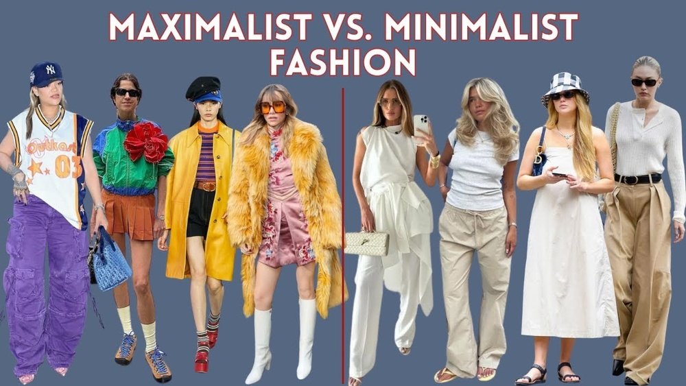 Minimalist Vs Maximalist Fashion